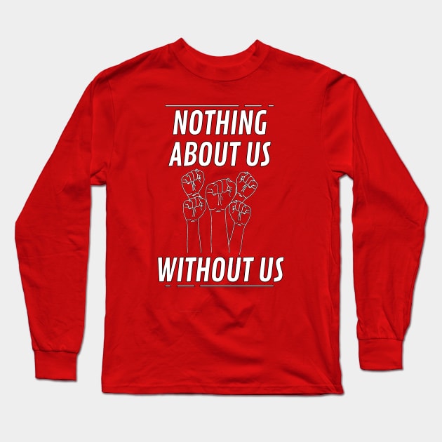 Nothing Without Us Long Sleeve T-Shirt by SiqueiroScribbl